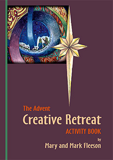 The Advent Creative Retreat Activity Book by Mark and Mary Fleeson