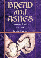 10 X *NEW!* Bread and Ashes - Poems and Prayers for Lent