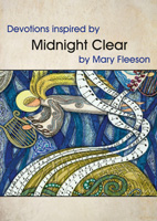 Devotions inspired by Midnight Clear (C) www.lindisfarne-scriptorium.co.uk 2020